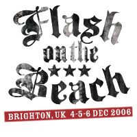 Flash on the Beach: Flash conference in Brighton (UK), Dec 4-6, 2006